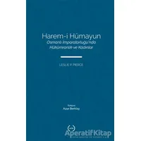 Harem-i Hümayun Osmanlı İmparatorluğu’nda Hükümranlık ve Kadınlar