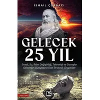 Gelecek 25 Yıl - İsmail Çorbacı - Çınaraltı Yayınları