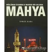 Müslüman İstanbula Mahsus Bir Gelenek Mahya - İsmail Kara - Dergah Yayınları