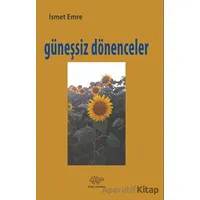 Güneşsiz Dönenceler - İsmet Emre - Ürün Yayınları