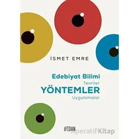 Edebiyat Bilimi - Teoriler -Yöntemler - Uygulamalar - İsmet Emre - Fidan Kitap