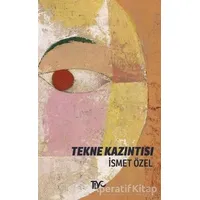 Tekne Kazıntısı - İsmet Özel - Tiyo Yayınevi