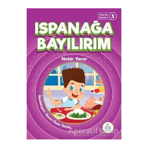 Ispanağa Bayılırım - Tunanın Öyküleri 3 - Nehir Yarar - Pötikare Yayıncılık