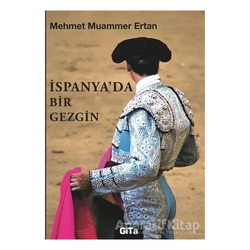 İspanyada Bir Gezgin - Mehmet Muammer Ertan - Gita Yayınları