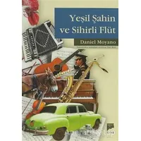 Yeşil Şahin ve Sihirli Flüt - Daniel Moyano - Pan Yayıncılık