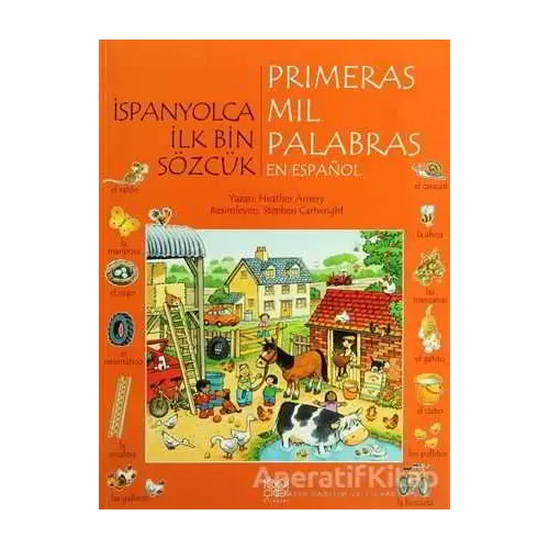 İspanyolca İlk Bin Sözcük - Primeras Mil Palabras en Espanol - Heather Amery - 1001 Çiçek Kitaplar