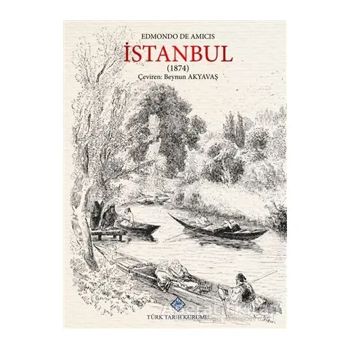 İstanbul (1874) - Edmondo De Amicis - Türk Tarih Kurumu Yayınları