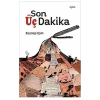 Son Üç Dakika - Zeynep Eşin - Ayrıkotu Yayınları