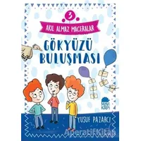 Gökyüzü Buluşması - Akıl Almaz Maceralar 3 - Yusuf Pazarcı - Mavi Kirpi Yayınları