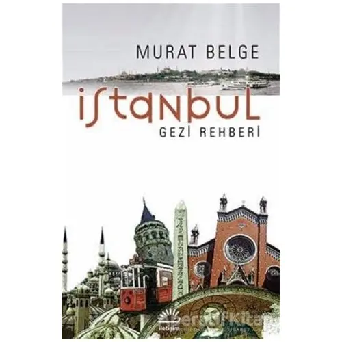 İstanbul Gezi Rehberi - Murat Belge - İletişim Yayınevi