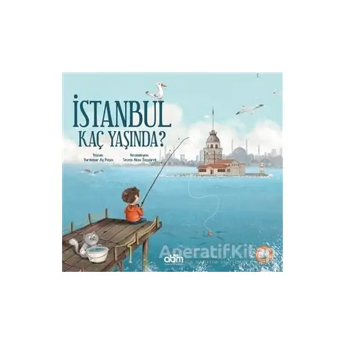 İstanbul Kaç Yaşında? - Yurdanur Ay Paşa - Abm Yayınevi