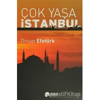 Çok Yaşa İstanbul - Dinçer Efetürk - Scala Yayıncılık