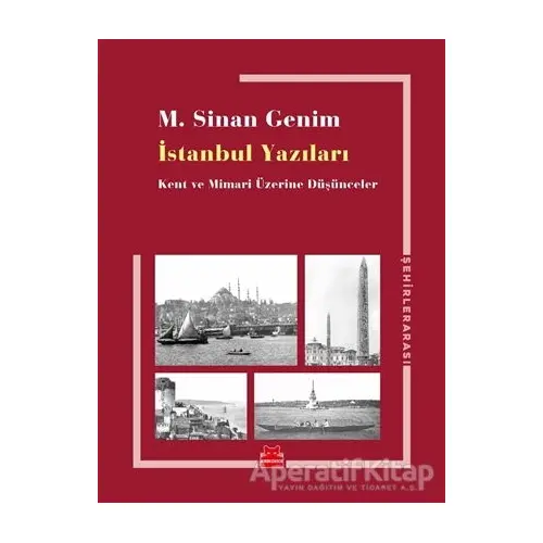 İstanbul Yazıları - M. Sinan Genim - Kırmızı Kedi Yayınevi