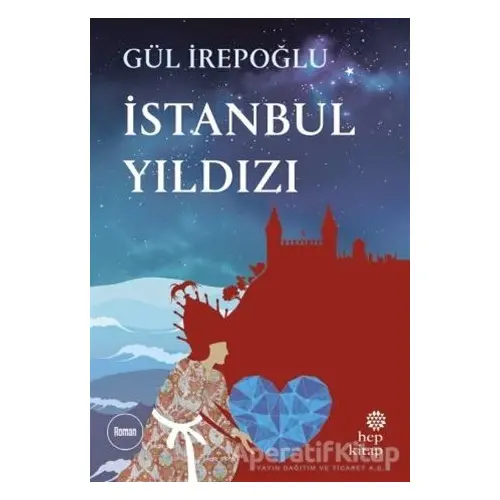 İstanbul Yıldızı - Gül İrepoğlu - Hep Kitap