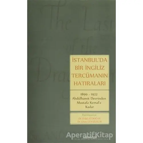 İstanbulda Bir İngiliz Tercümanın Hatıraları - Erdal Aydoğan - Salkımsöğüt Yayınları