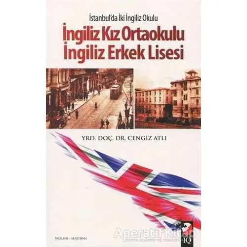 İstanbulda İki İngiliz Okulu: İngiliz Kız Ortaokulu - İngiliz Erkek Lisesi