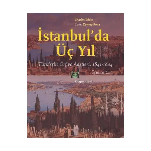İstanbul’da Üç Yıl Cilt 3 - Charles White - Kitap Yayınevi