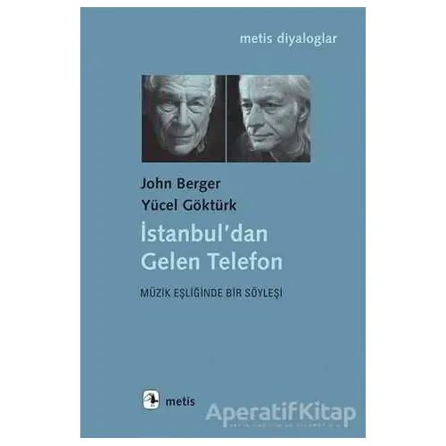 İstanbuldan Gelen Telefon - John Berger - Metis Yayınları