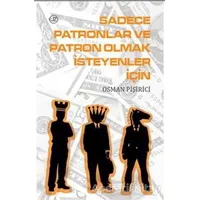 Sadece Patronlar ve Patron Olmak İsteyenler İçin - Osman Pişirici - Nüve Kültür Merkezi