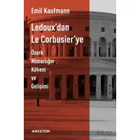 Ledouxdan Le Corbusierye - Emil Kaufmann - Arketon Yayıncılık