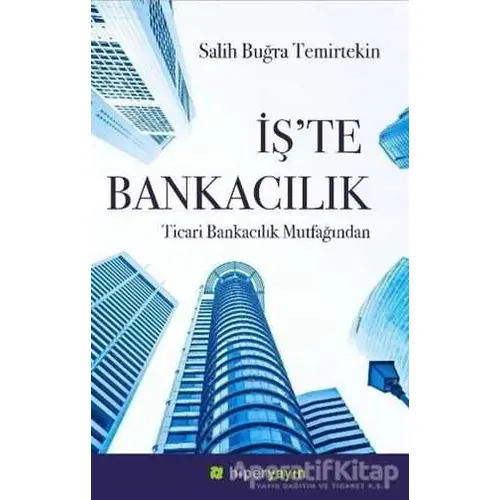 İşte Bankacılık - Salih Buğra Temirtekin - Hiperlink Yayınları