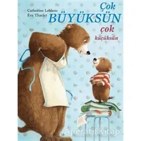 Çok Büyüksün Çok Küçüksün - Catherine Leblanc - MEAV Yayıncılık