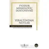 Yeraltından Notlar - Fyodor Mihayloviç Dostoyevski - İş Bankası Kültür Yayınları