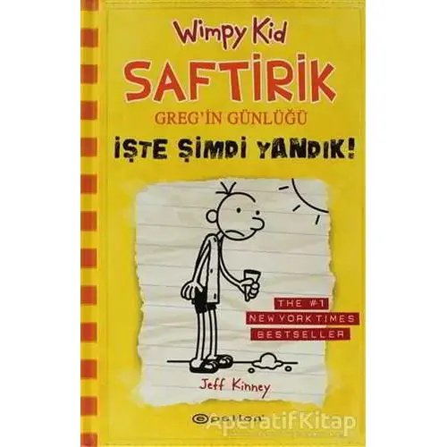 İşte Şimdi Yandık! - Saftirik Greg’in Günlüğü 4 - Jeff Kinney - Epsilon Yayınevi