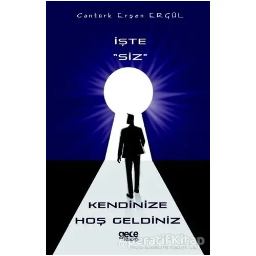 İşte Siz Kendinize Hoş Geldiniz - Cantürk Erşen Ergül - Gece Kitaplığı