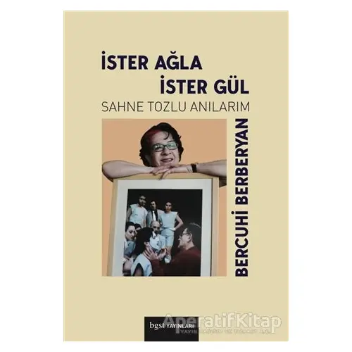 İster Ağla İster Gül - Bercuhi Berberyan - Bgst Yayınları