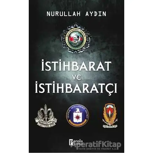 İstihbarat ve İstihbaratçı - Nurullah Aydın - Parola Yayınları