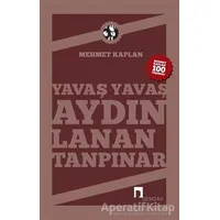 Yavaş Yavaş Aydınlanan Tanpınar - Mehmet Kaplan - Dergah Yayınları