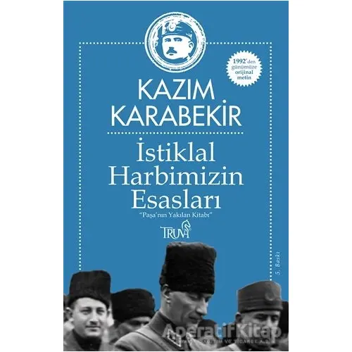 İstiklal Harbimizin Esasları - Kazım Karabekir - Truva Yayınları