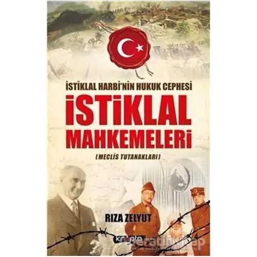 İstiklal Mahkemeleri Meclis Tutanakları - Rıza Zelyut - Kripto Basım Yayın