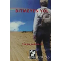 Bitmeyen Yol - Turan Karatepe - İştirak Yayınevi