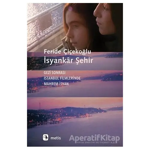 İsyankar Şehir - Feride Çiçekoğlu - Metis Yayınları