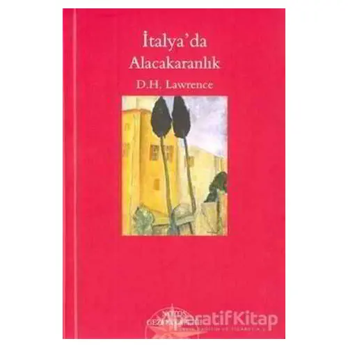 İtalya’da Alacakaranlık - David Herbert Richards Lawrence - Notos Kitap