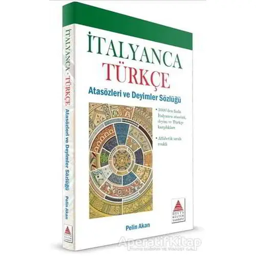 İtalyanca Türkçe Atasözleri ve Deyimler Sözlüğü - Pelin Akan - Delta Kültür Yayınevi