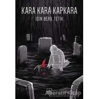 Kara Kara Kapkara - Işın Beril Tetik - İthaki Yayınları
