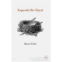 Kapanda Bir Hayal - Burcu Ünlü - İthaki Yayınları