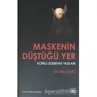 Maskenin Düştüğü Yer - Yankı Enki - İthaki Yayınları