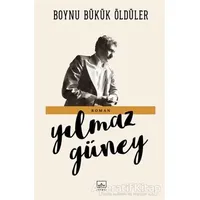 Boynu Bükük Öldüler - Yılmaz Güney - İthaki Yayınları