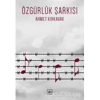 Özgürlük Şarkısı - Ahmet Kırkavak - İthaki Yayınları