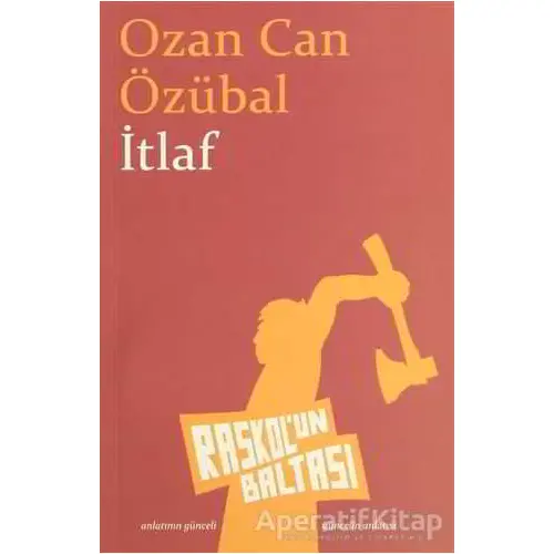 İtlaf - Ozan Can Özübal - Raskolun Baltası