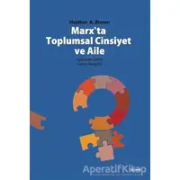 Marxta Toplumsal Cinsiyet ve Aile - Heather A. Brown - Dipnot Yayınları