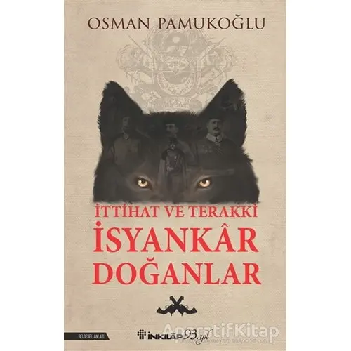 İttihat ve Terakki İsyankar Doğanlar - Osman Pamukoğlu - İnkılap Kitabevi