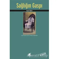 Sağlığın Gaspı - Ivan Illich - Ayrıntı Yayınları