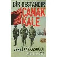 Bir Destandır Çanakkale - Vehbi Vakkasoğlu - Nesil Yayınları