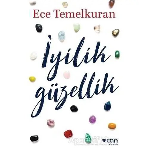 İyilik Güzellik - Ece Temelkuran - Can Yayınları