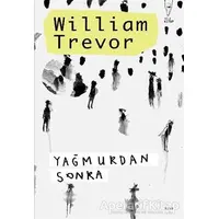 Yağmurdan Sonra - William Trevor - Yüz Kitap